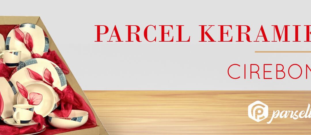 Parcel Keramik Cirebon
