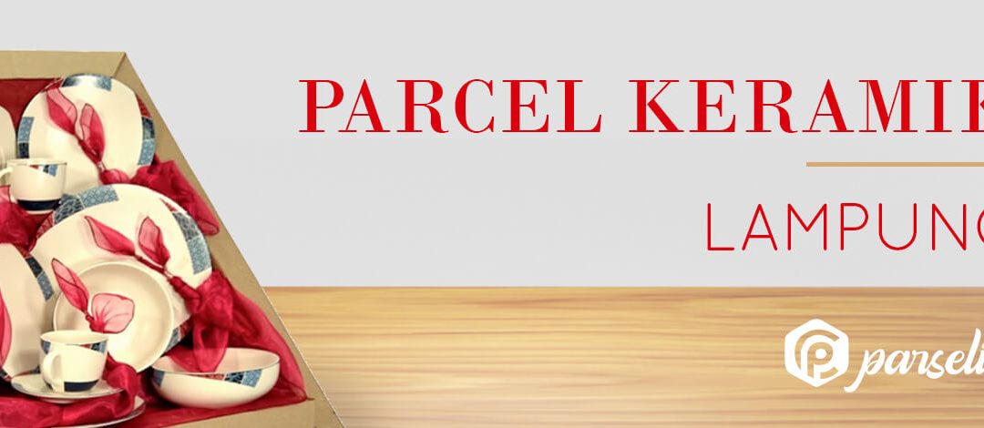Parcel Keramik Lampung