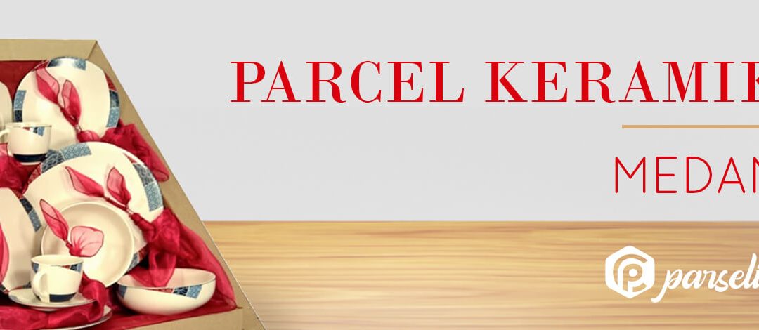 Parcel Keramik Medan