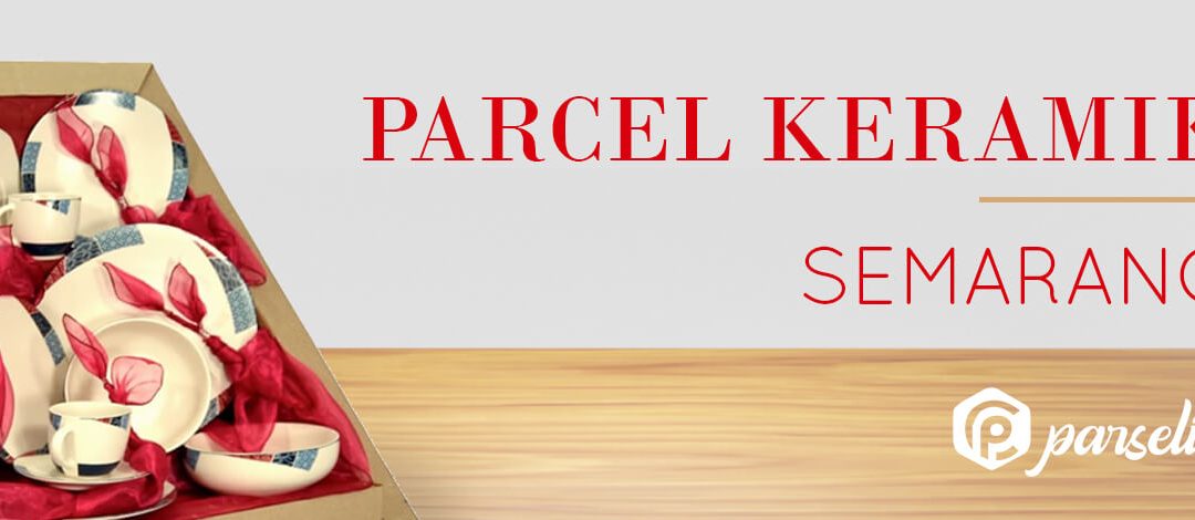 Parcel Keramik Semarang
