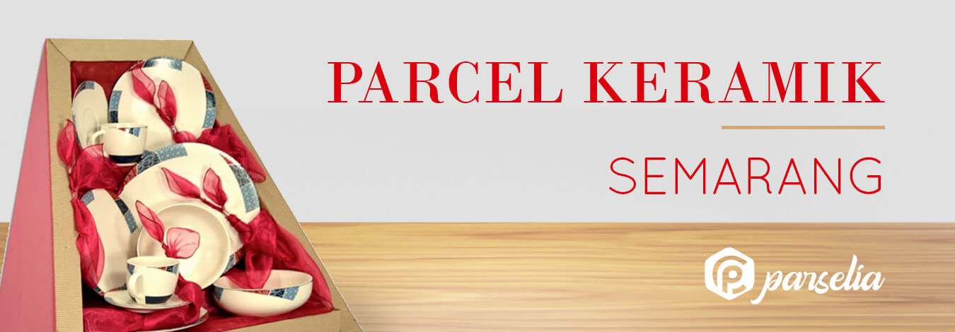 Parcel Keramik Semarang