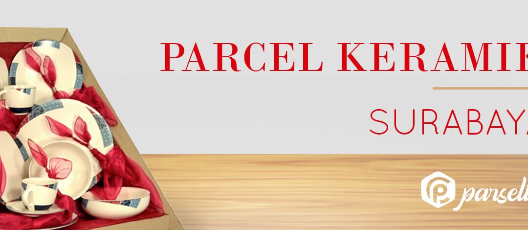 Parcel Keramik Surabaya